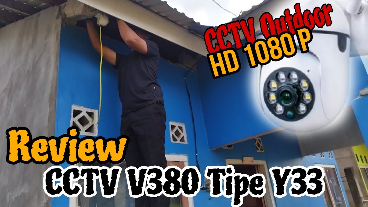 Cara Pasang CCTV V380 Pro Tipe Y33 | CCTV Outdoor Kontrol Jarak Jauh Dari Hp