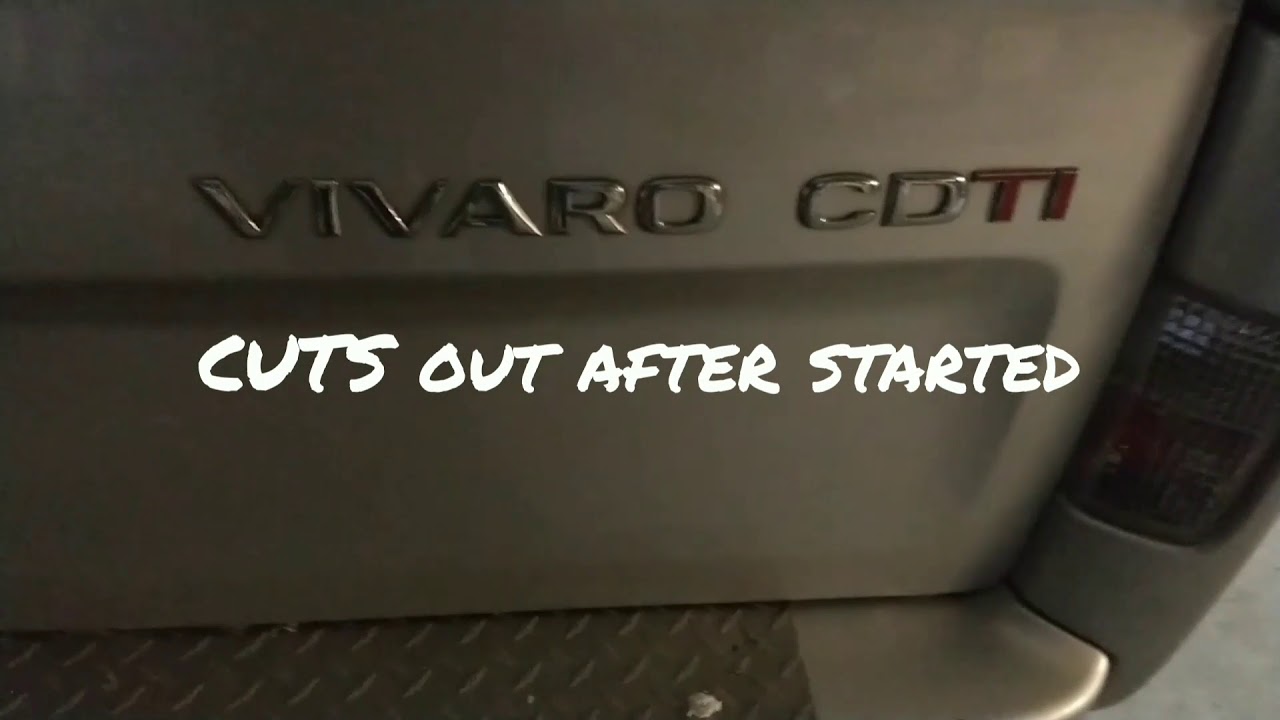 Vauxhall Vivaro, intermittent starts then cuts out.