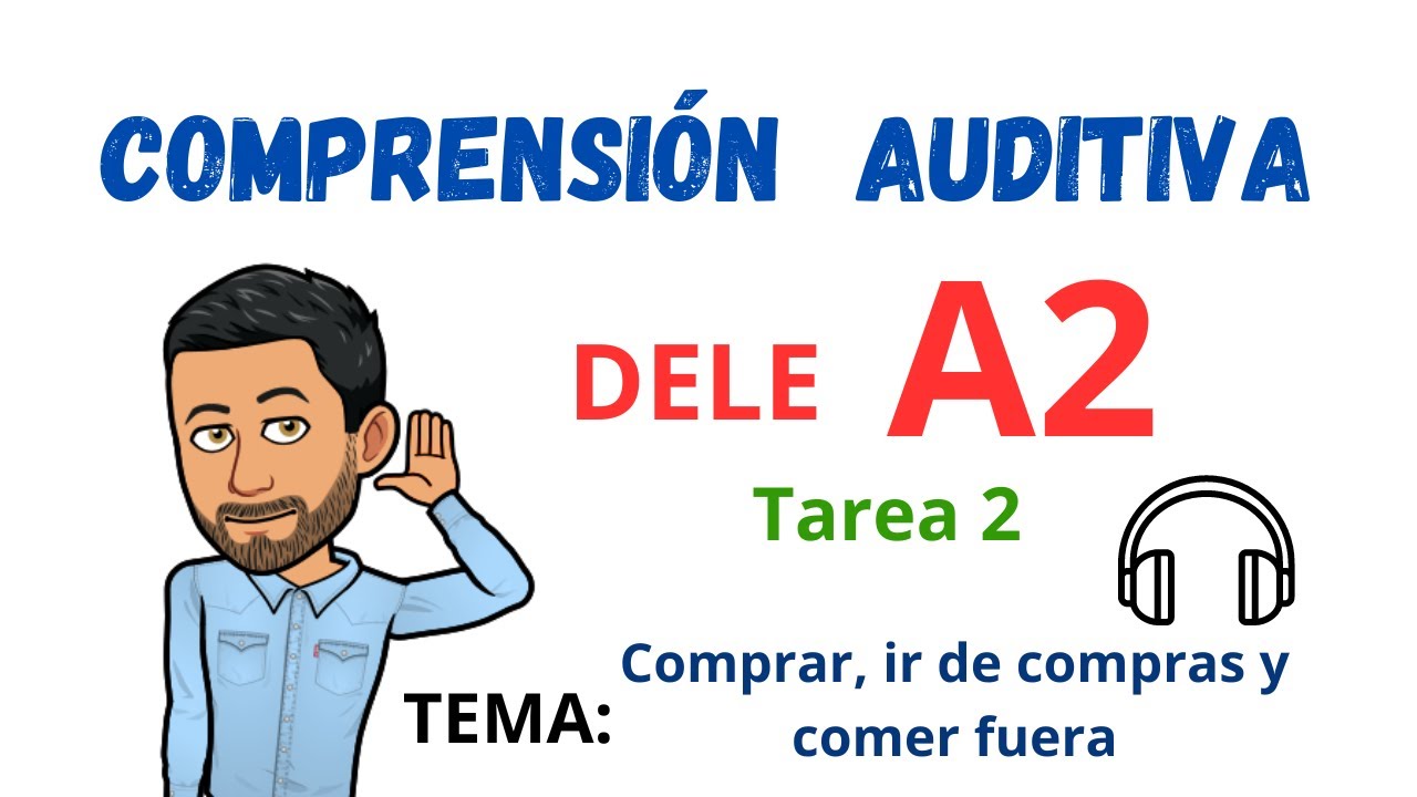 ✅🎧COMPRENSIÓN AUDITIVA🎧✅- DELE A2 - Tarea 2 ✔Tema: Comprar, ir de compras y comer fuera 💯(Listening)