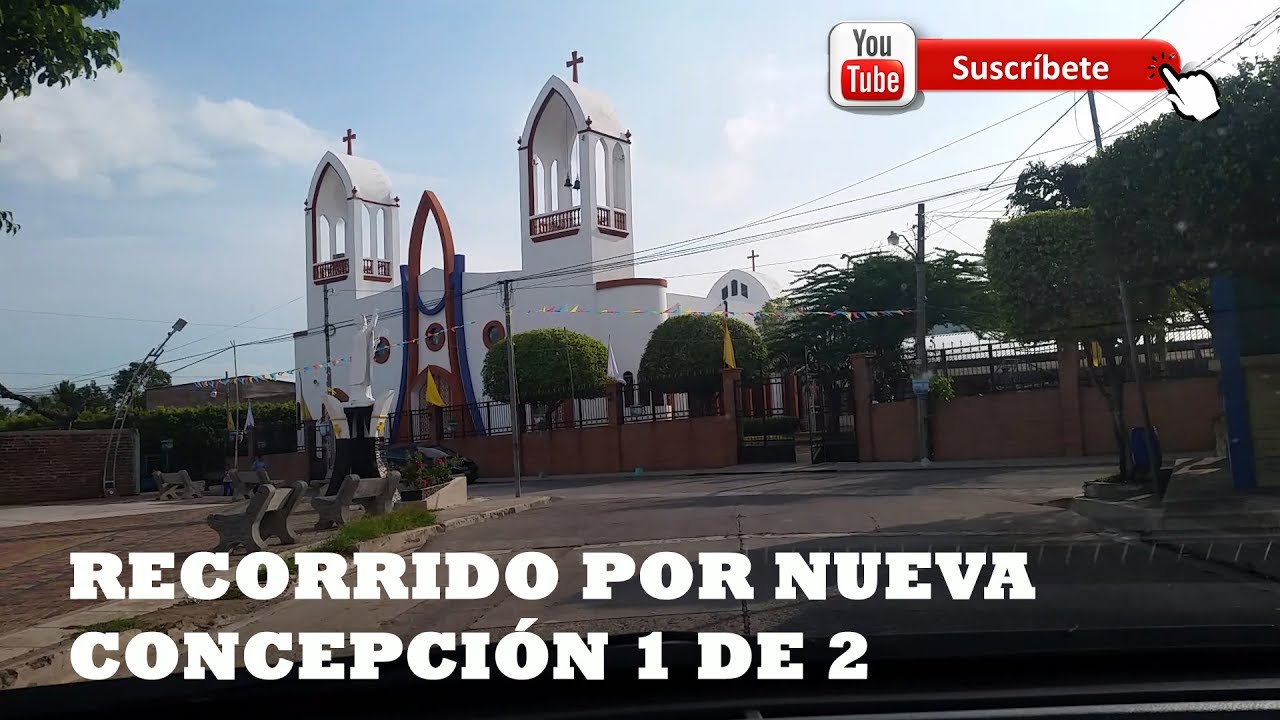 RECORRIDO POR NUEVA CONCEPCIÓN, CHALATENANGO 1 DE 2 VÍDEOS