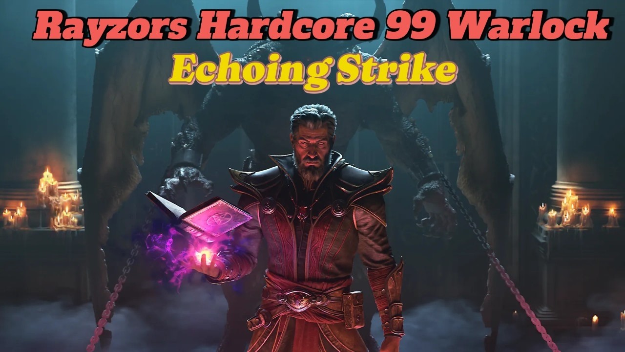 Rayzors Hardcore 99 Echoing Strike Warlock