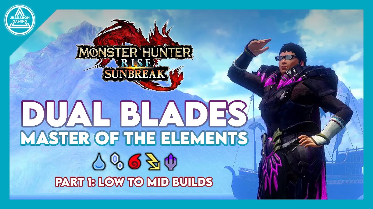 【MHR: Sunbreak】Dual Blades: Master of the Elements Part 1 - Easy to Build Early to Mid Game!