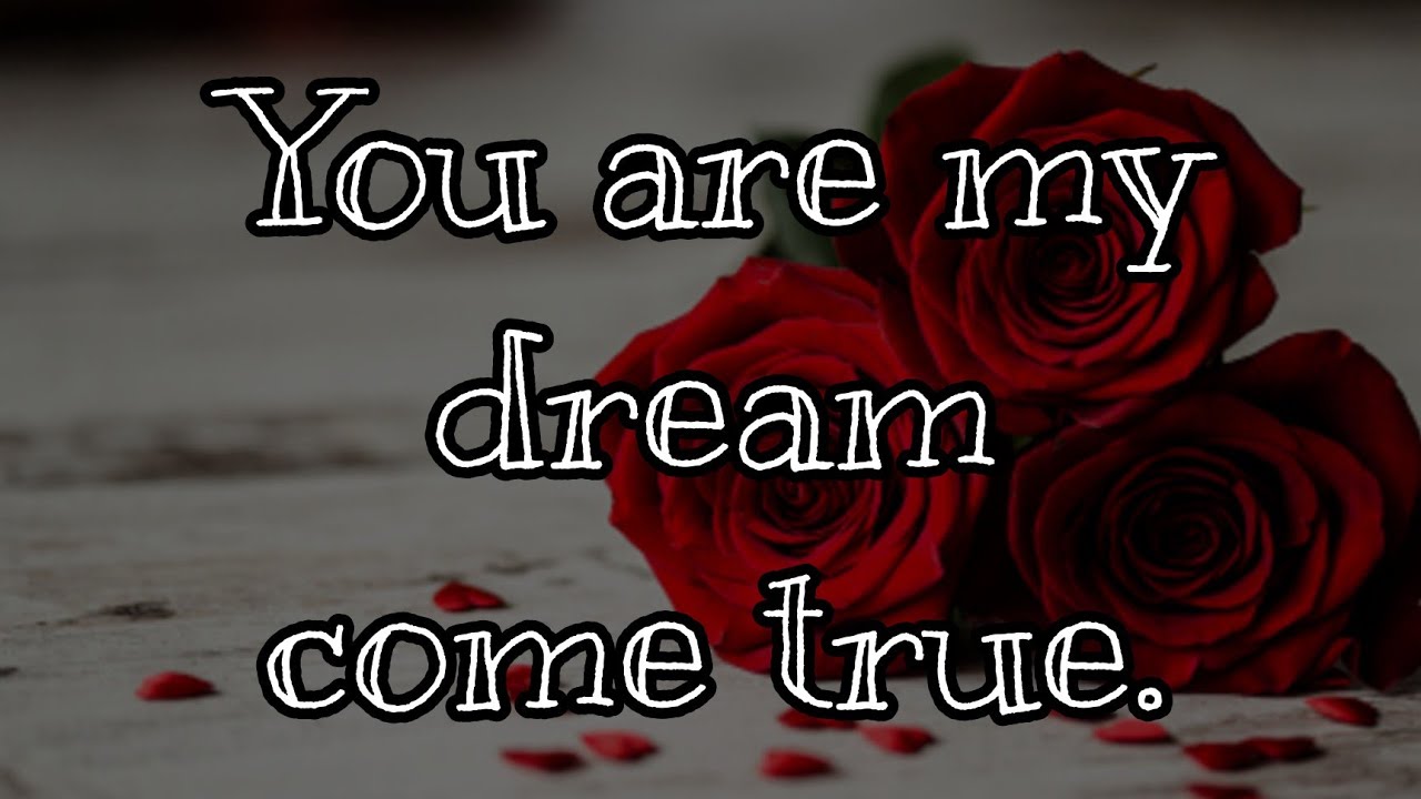 You are my dream come true.❤️ A romantic love poem her #loveletter