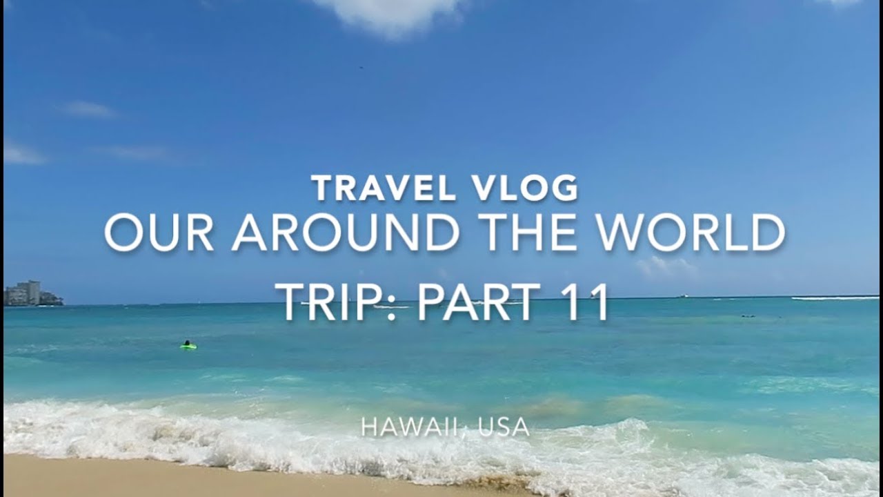 HAWAII | AROUND THE WORLD | TRAVEL DIARY pt. 11 | passportstamps.uk