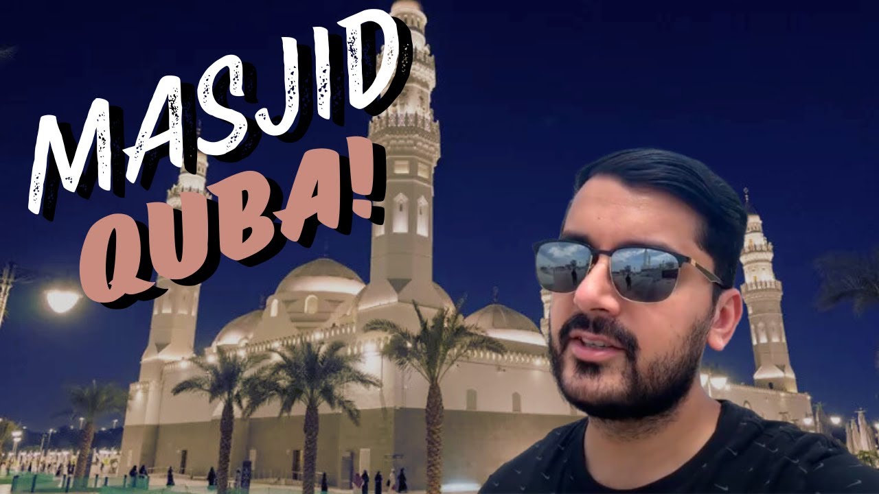 Masjid Quba ki Ziyarat | Islam ki Pehli Masjid in Madinah Al Munawwarrah 