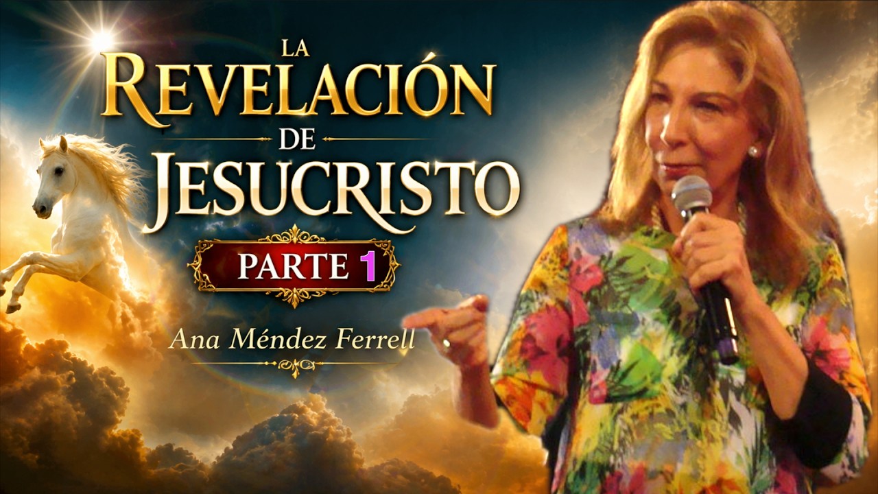 La Revelación de Jesucristo (1) Profeta Ana Méndez Ferrell