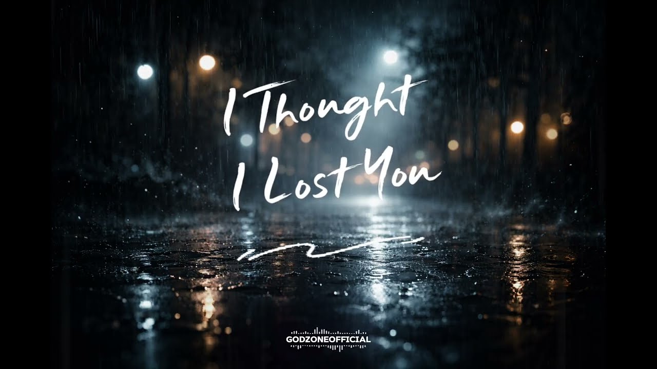 I Thought I Lost You