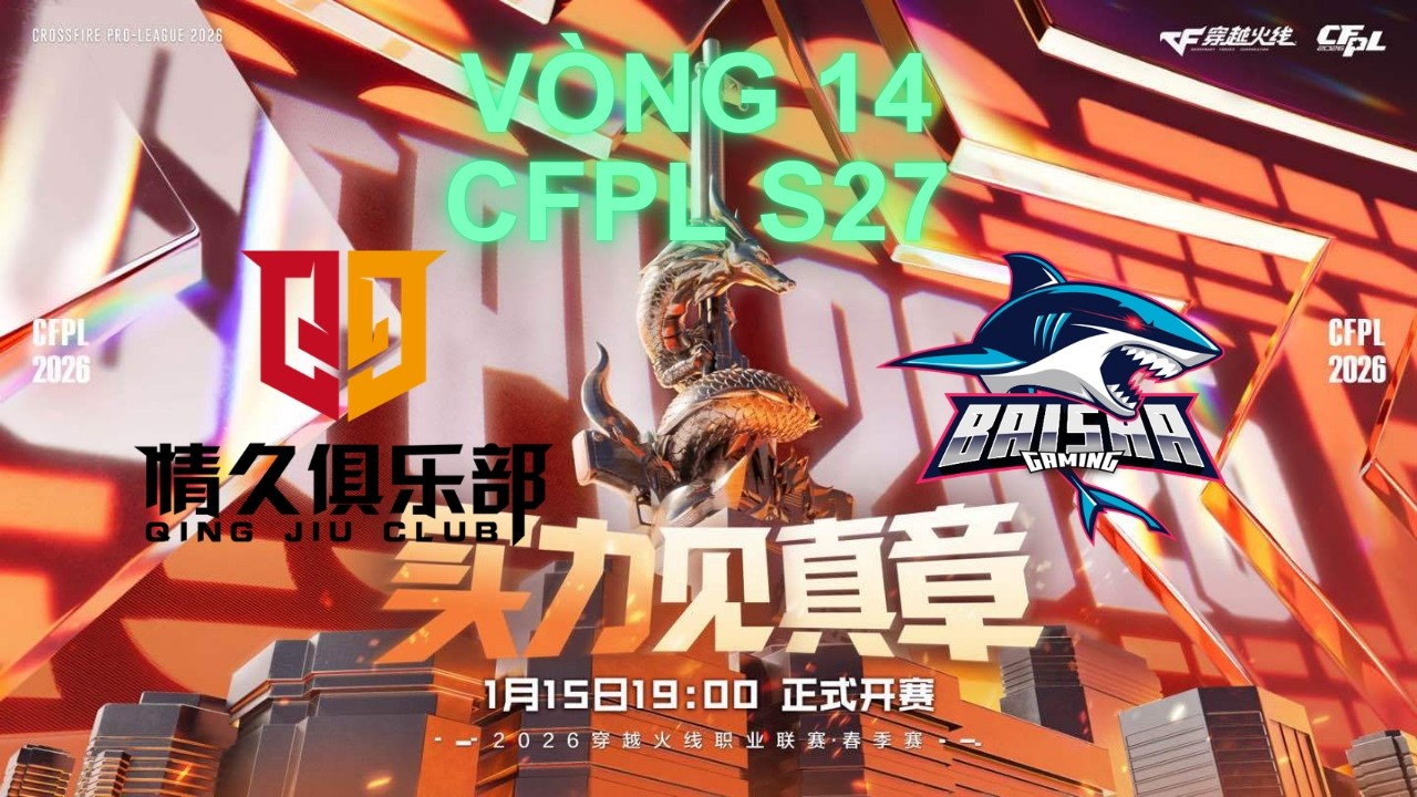 CFPL S27 Vòng 14: Q9 vs BAISHA GAMING