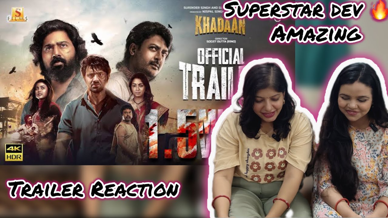 Khadaan Movie Trailer- Reaction | Dev | Jisshu | Idhika | Barkha Bisht | Bangali Movie | Vibe Check