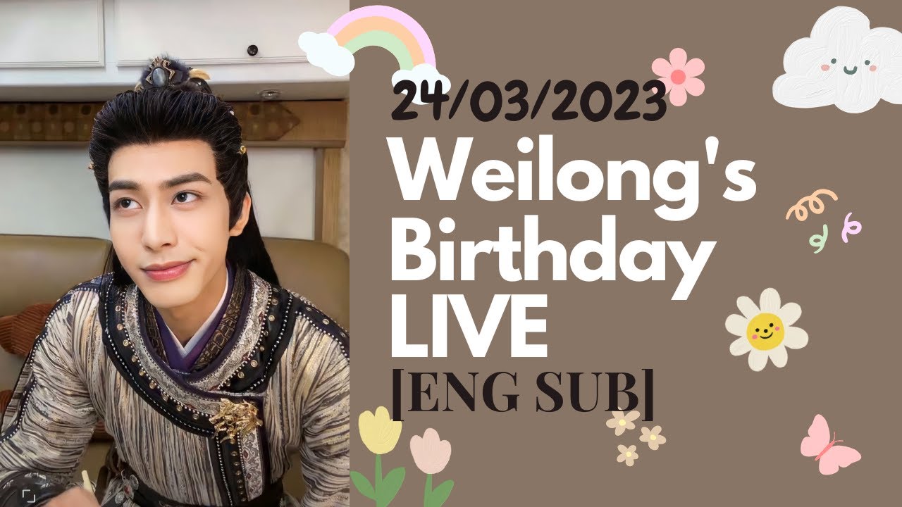 24032023 Song Weilong goes LIVE before turning 24 🥳 [ENG SUB]