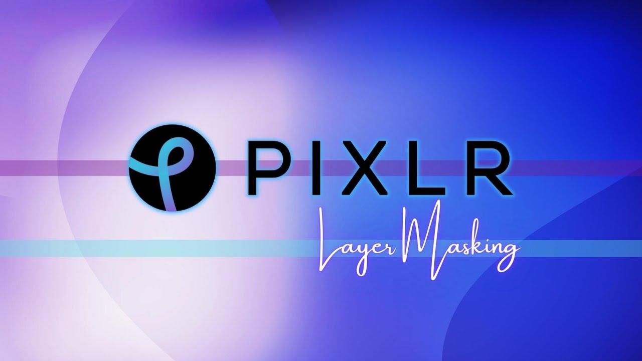PIXLR E An Introduction To Layer Masks