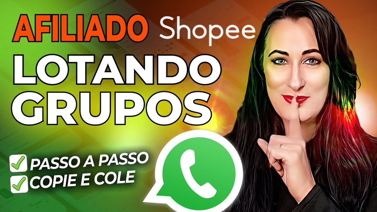 Afiliado Shopee - Como Encher Grupos de Whatsapp - Lotar Grupos | Estratégia Simples Passo a Passo