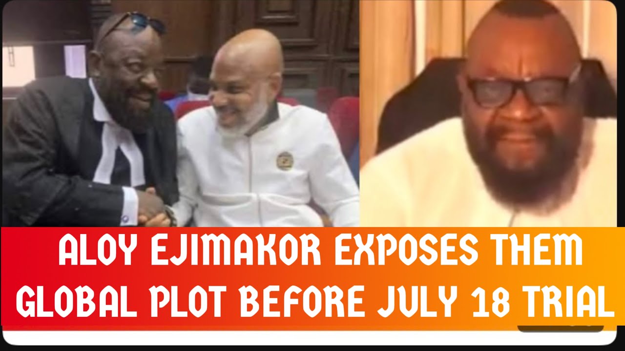 BREAKING: Aloy Ejimakor EXPOSES Global Plot Before Nnamdi Kanu&rsquo;s July 18 Trial &ndash; The World Must Know