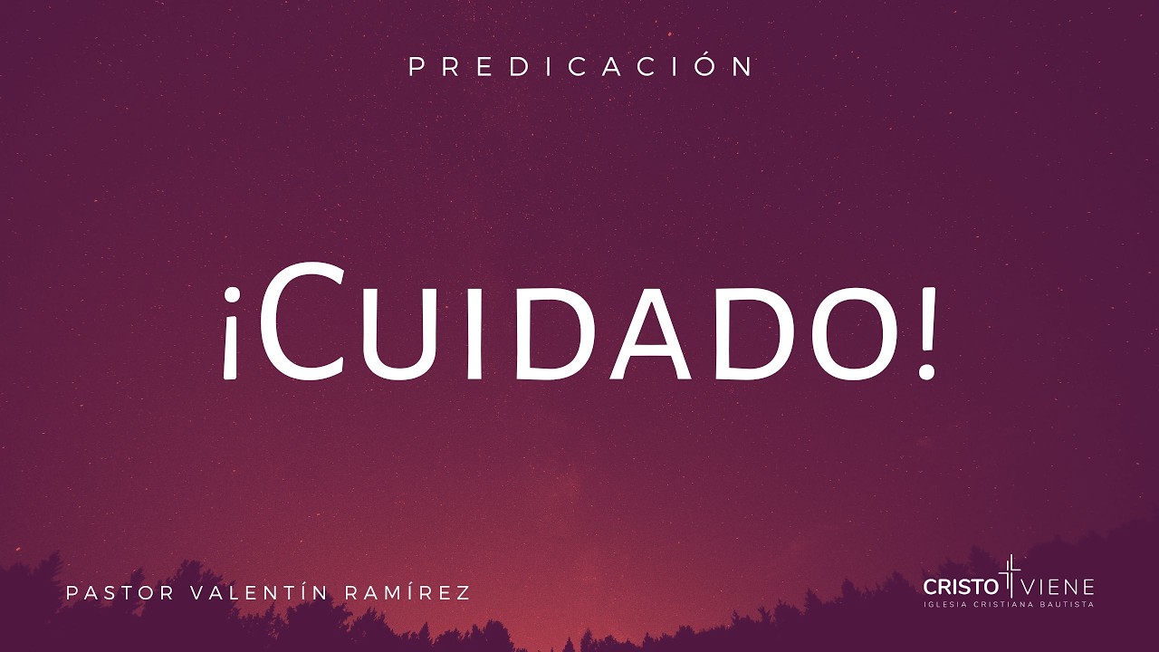 Predicación: ¡Cuidado!