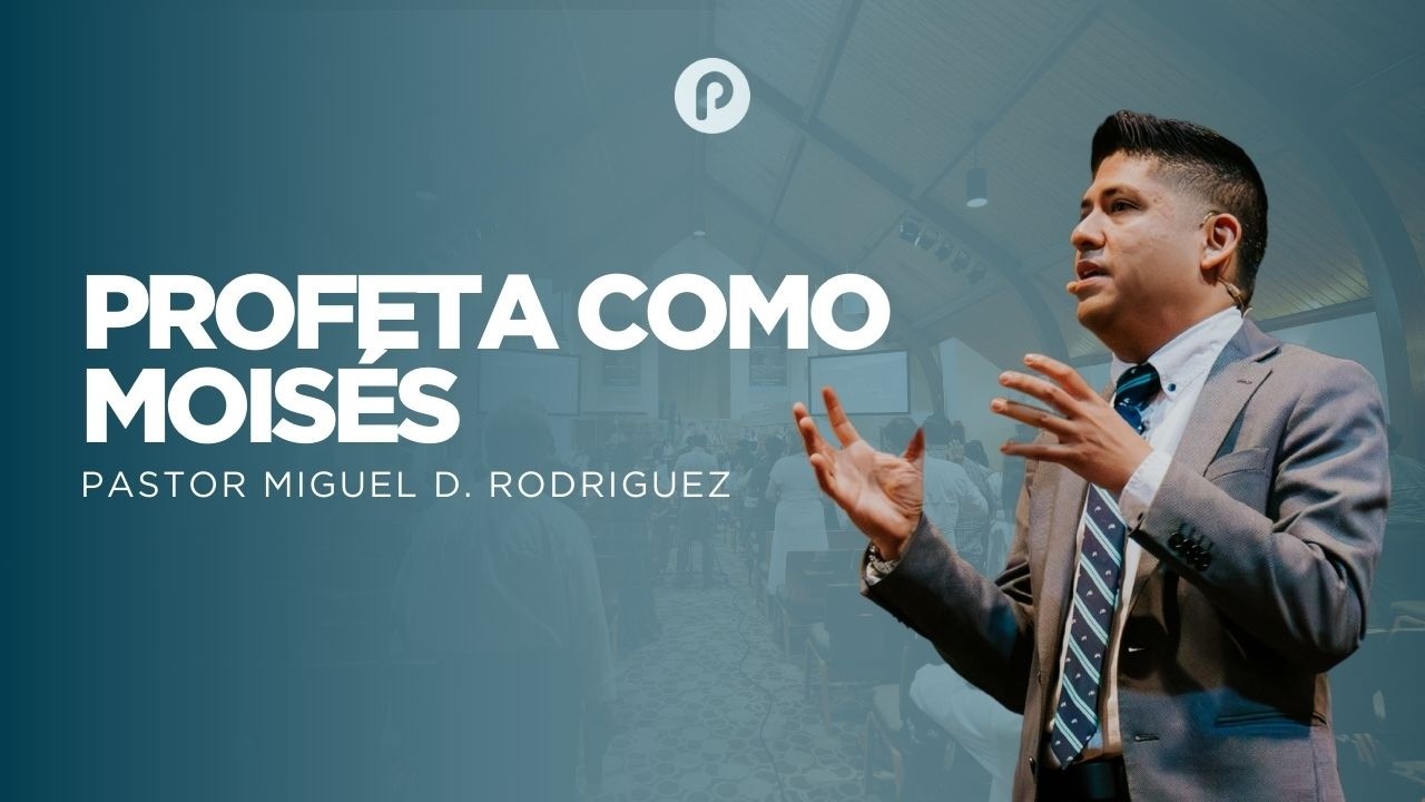 PROFETA COMO MOISÉS | PASTOR MIGUEL RODRIGUEZ