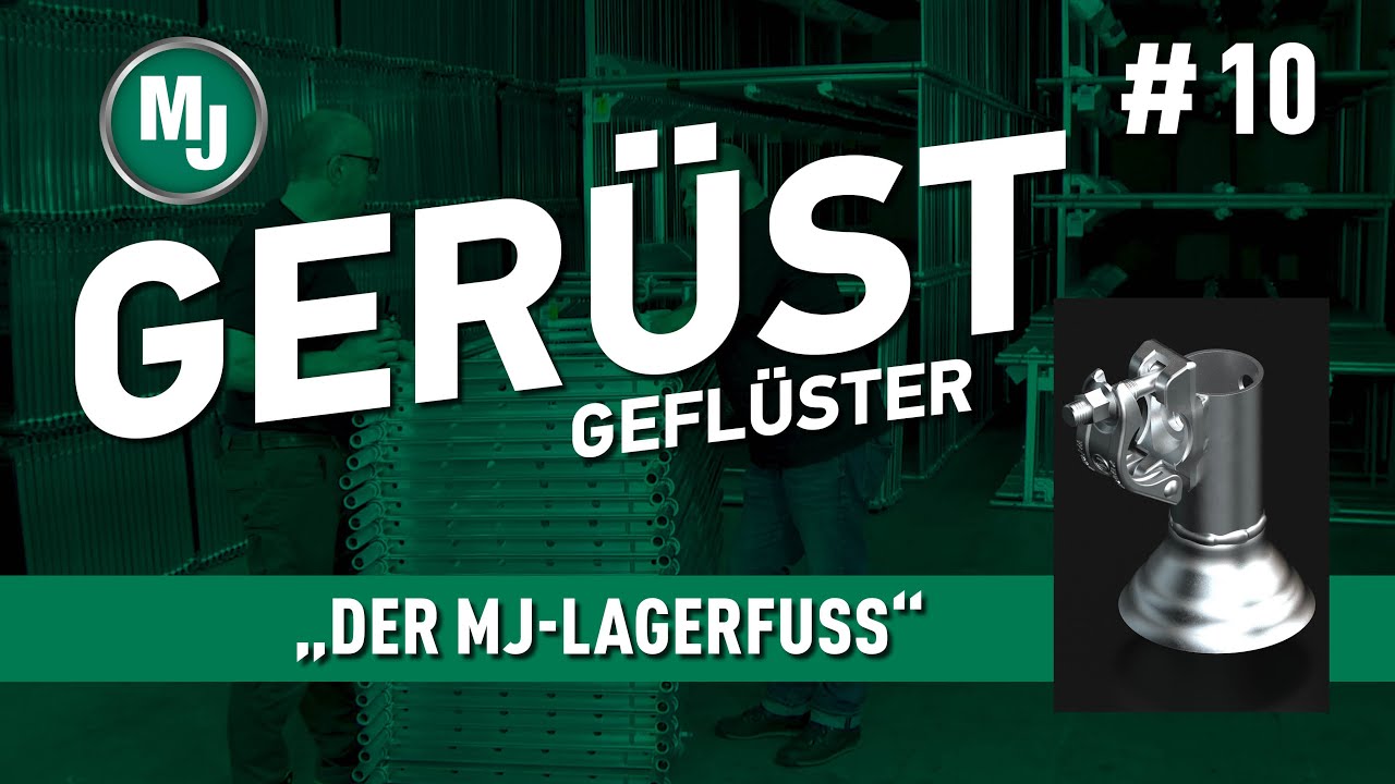 MJ-Gerüstgeflüster #010 - Der MJ-Lagerfuß