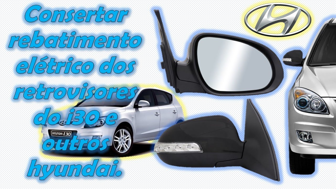 Hyundai i30 G1: Consertar rebatimento elétrico dos retrovisores dos carros da hyundai - parte 1