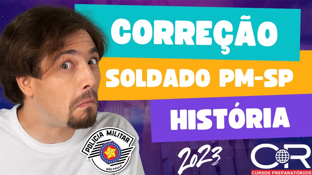 CORREÇÃO HISTÓRIA - [SOLDADO PM-SP 2023] | Cr Cursos Preparatórios