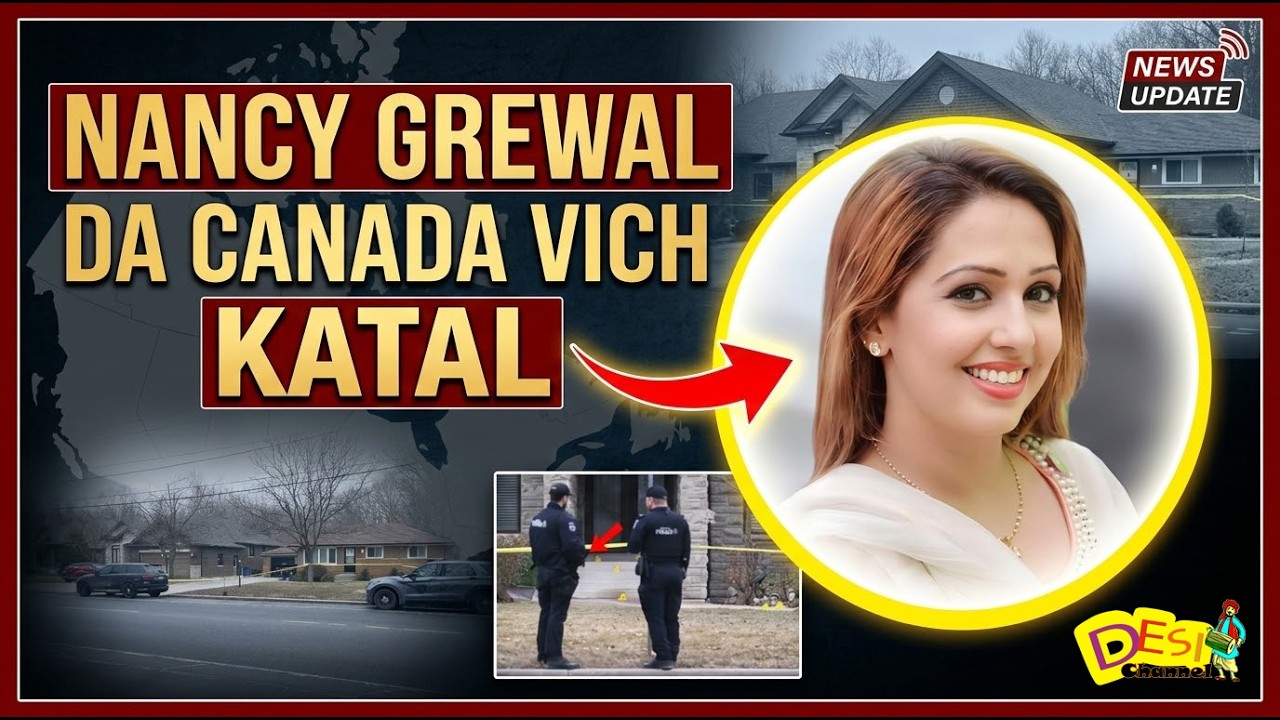 LaSalle Ontario Canada News | Nancy Grewal Social Media Influencer mur.der.ed in Canada