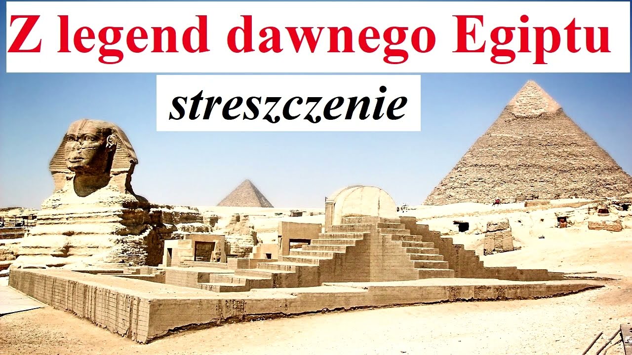 Z legend dawnego Egiptu - streszczenie