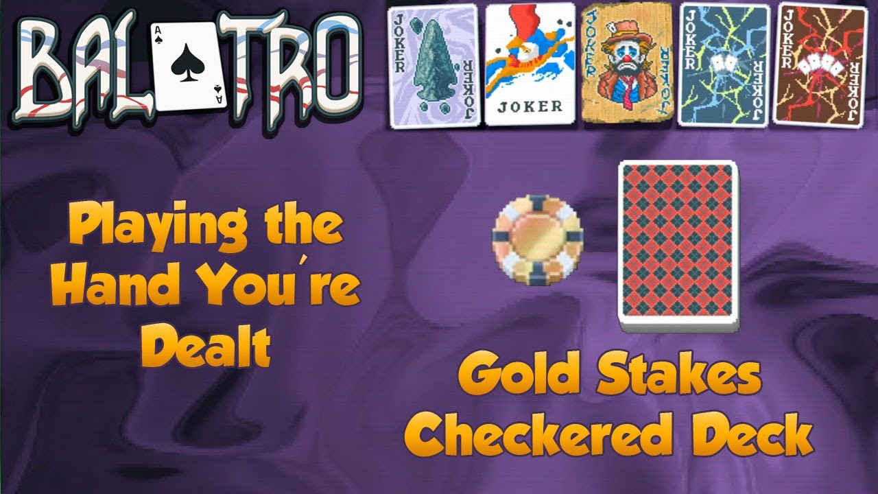 Balatro | Gold Stake, Checkered Deck | Playing the Hand You're Dealt | S3•E1