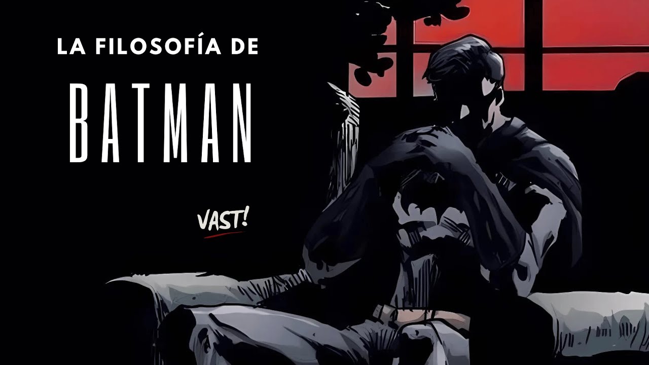 Análisis Filosófico de Batman | VaST!