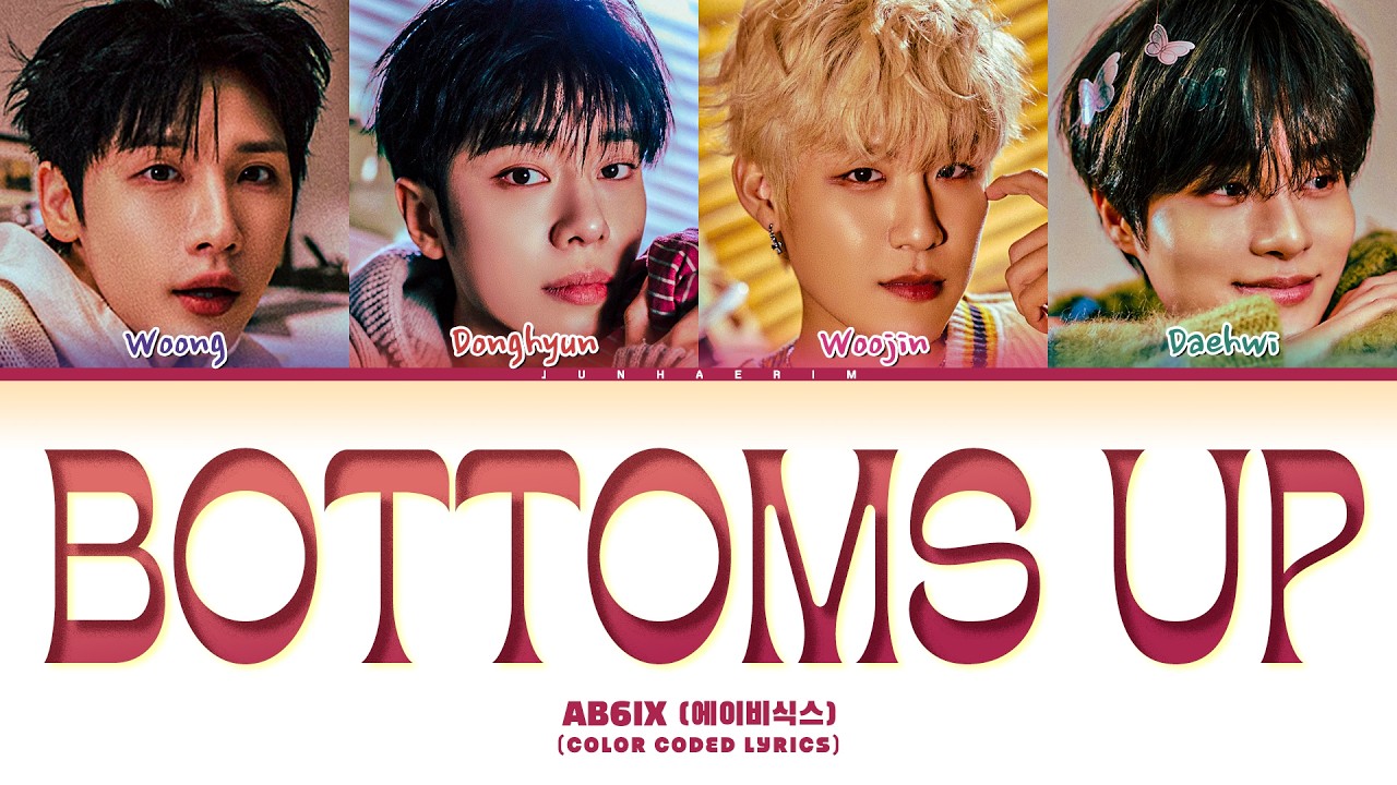 AB6IX BOTTOMS UP Lyrics (에이비식스 BOTTOMS UP 가사) (Color Coded Lyrics)
