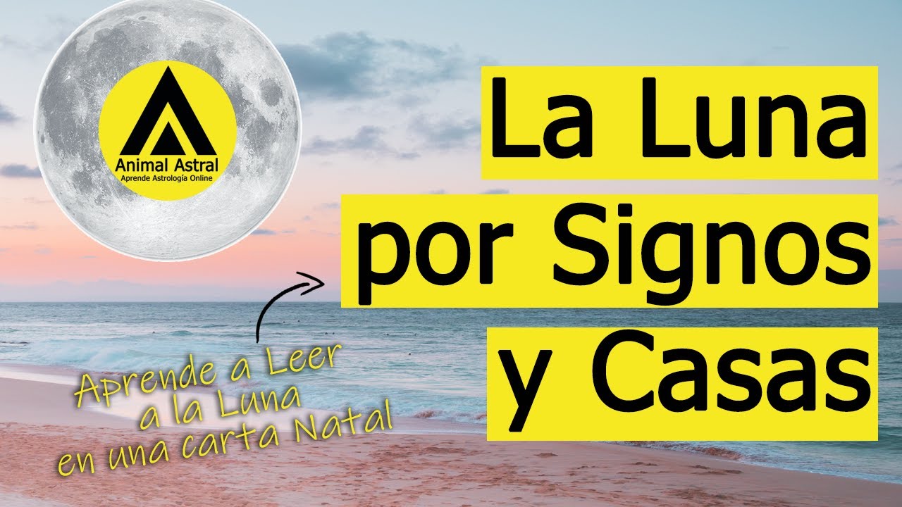 La Luna por Signos y Casas