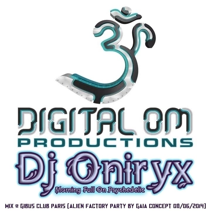 Dj Oniryx Digital Om Productions Summer Mix @ Gibus Club Paris 2014