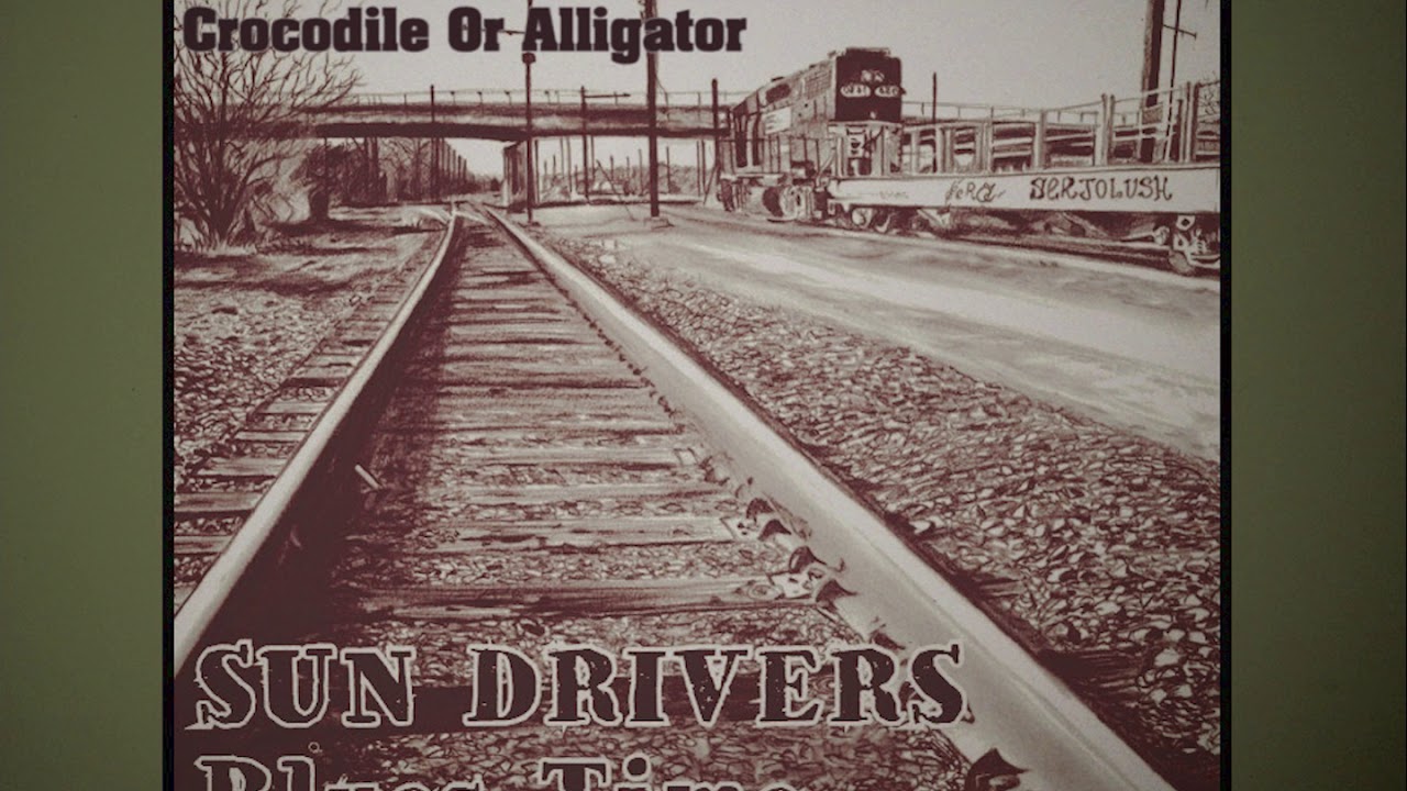 Sun Drivers – Crocodile Or Alligator