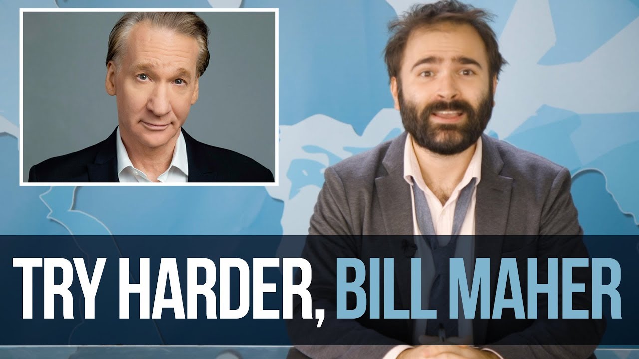 Try Harder, Bill Maher - SOME MORE NEWS