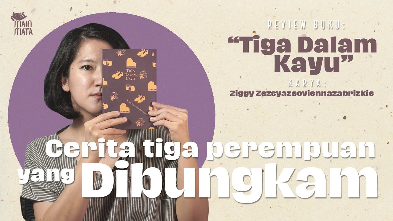 Review Buku Tiga dalam Kayu Karya Ziggy Zezsyazeoviennazabrizkie