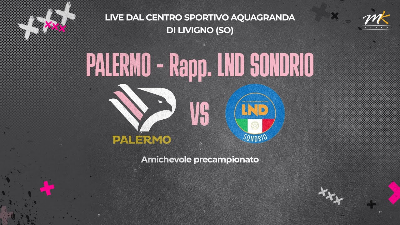 🔴 LIVE | Palermo - Rapp. LND Sondrio