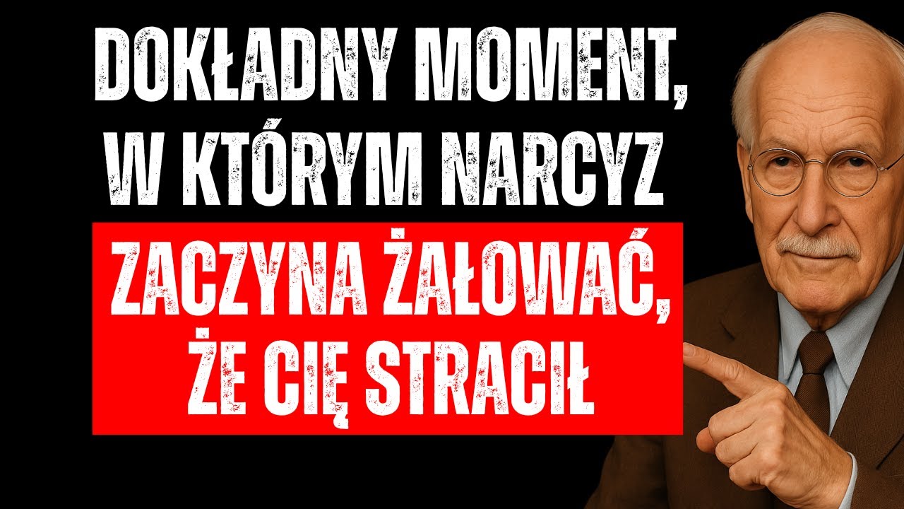 Dokładny moment, w którym narcyz zaczyna żałować, że cię stracił | Carl Jung