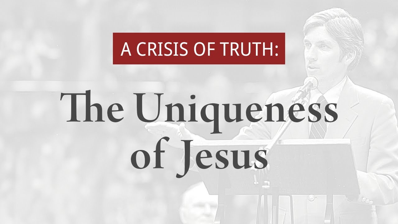 A Crisis of Truth:  The Uniqueness of Jesus