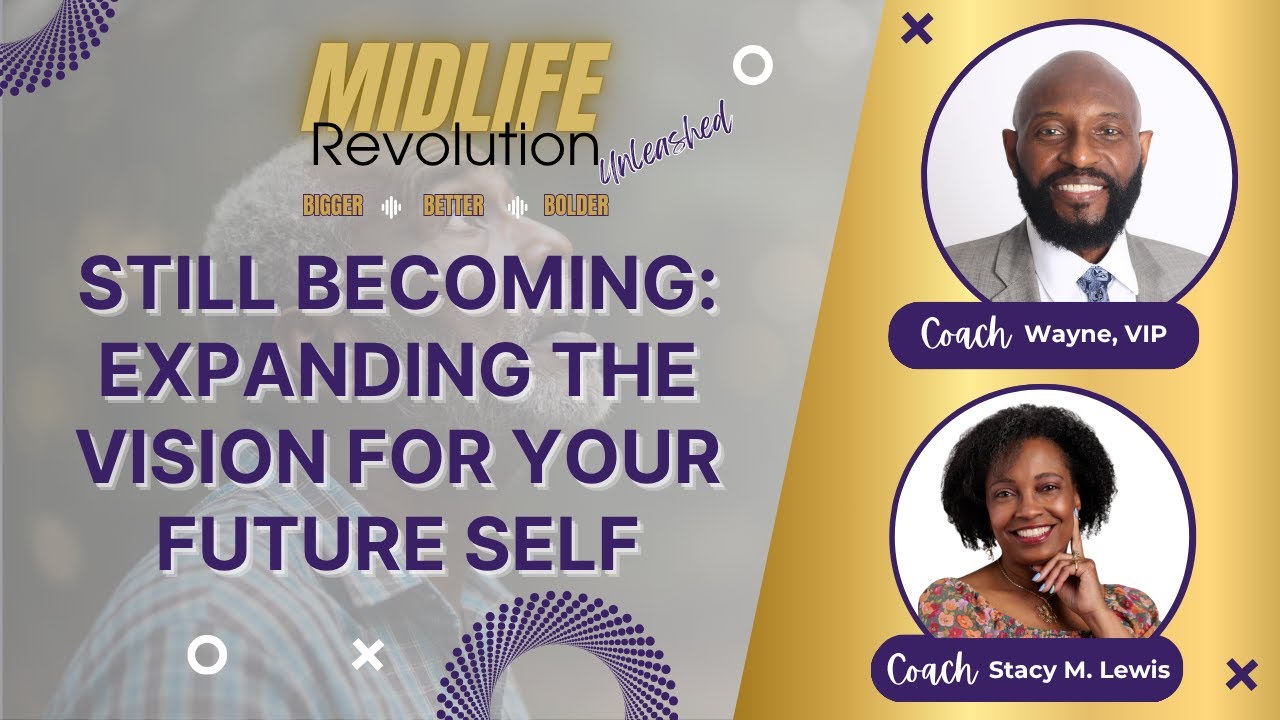 Still Becoming: Expanding the Vision for Your Future Self