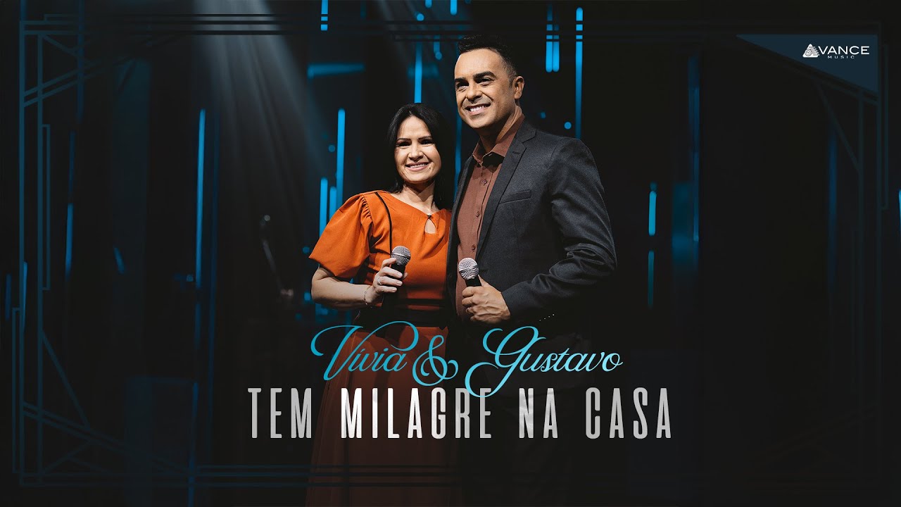 Avance Music - Vívia e Gustavo - Tem Milagre Na Casa (Clipe Oficial)