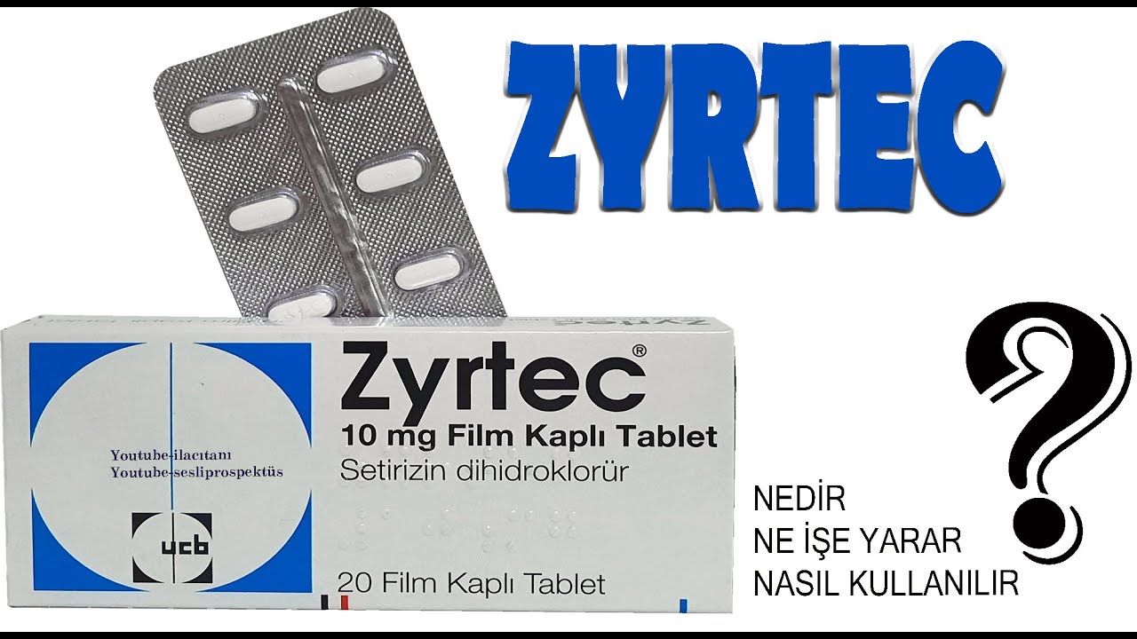 ZYRTEC Tablet Nedir, Ni&ccedil;in Kullanılır, Nasıl Kullanılır, Yan Etkileri Nelerdir?