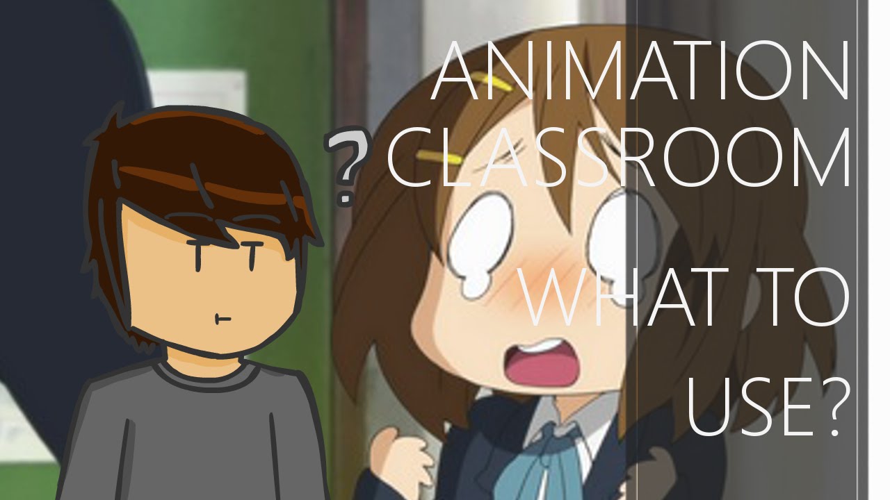 What Do You Need to Animate? (Animation Classroom)