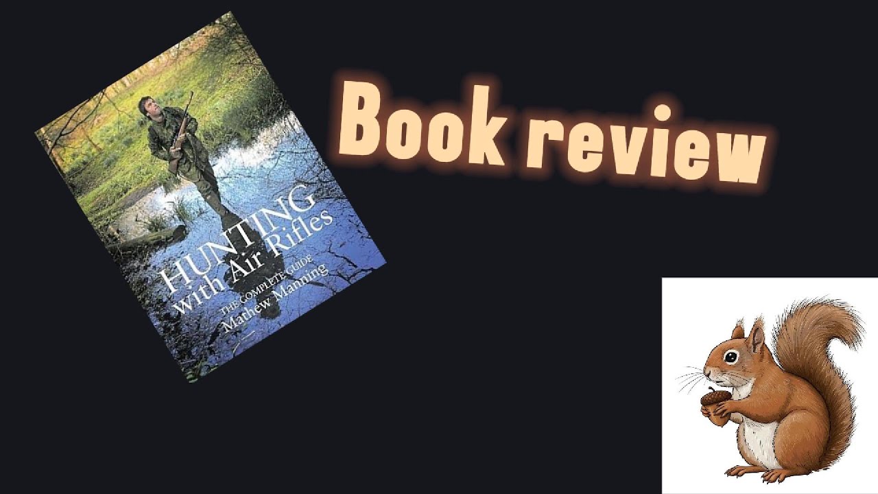 Hunting with Air Rifles: The Complete Guide Review (great book)