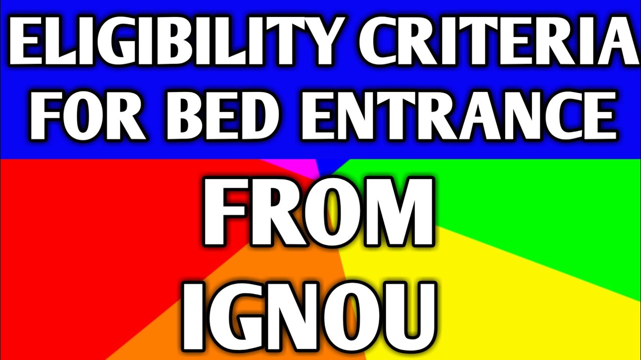 ELIGIBILITY CRITERIA FOR IGNOU  BED ENTRANCE EXAM 2019
