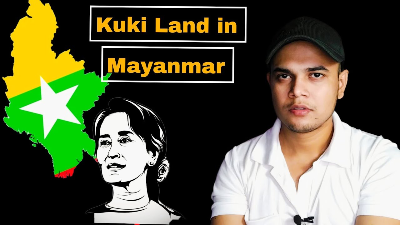 Make Kukiland, Zoland, Chin State, in Mayanmar...India won't allow | Mizoram Manipur Northeast India