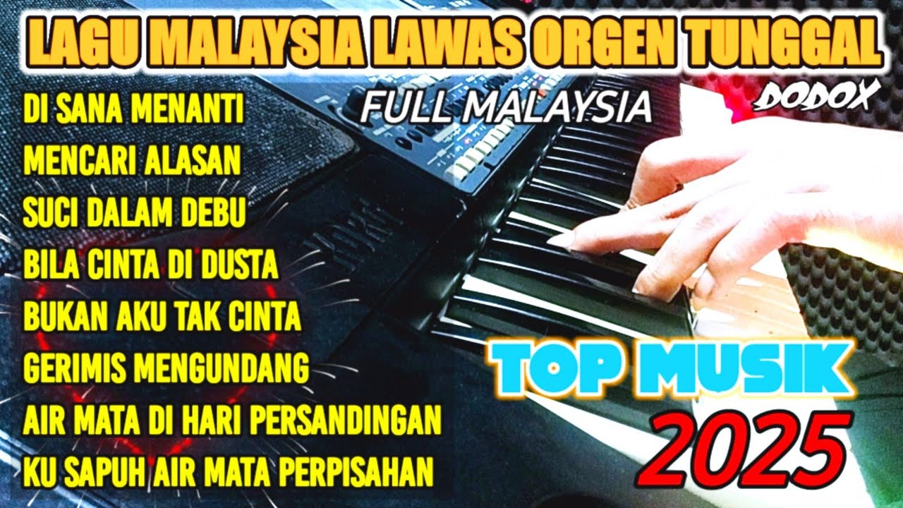 LAGU MALAYSIA LAWAS ORGEN TUNGGAL TOP MUSIK 2025