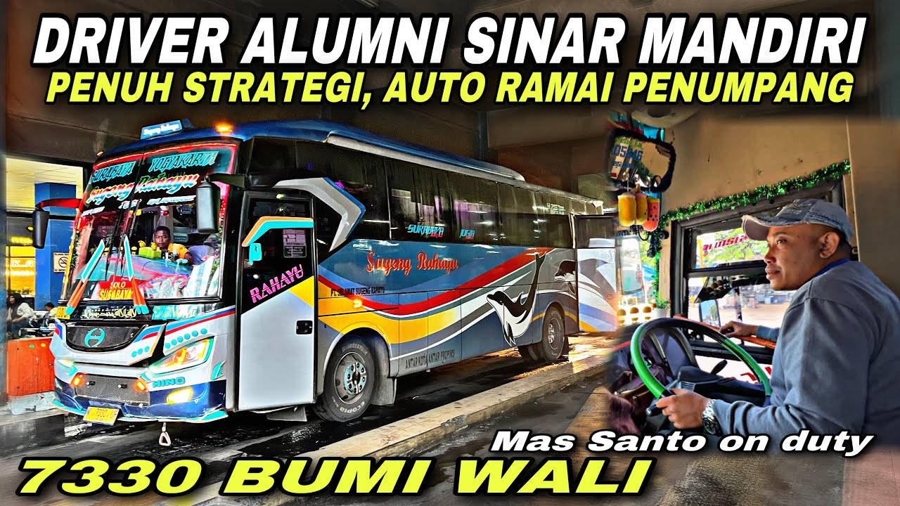 Alumni Sinar Mandiri 😎 Penuh Strategi Auto Ramai Poin ❗️| trip Sugeng Rahayu W 7330 UP “ Bumi Wali “