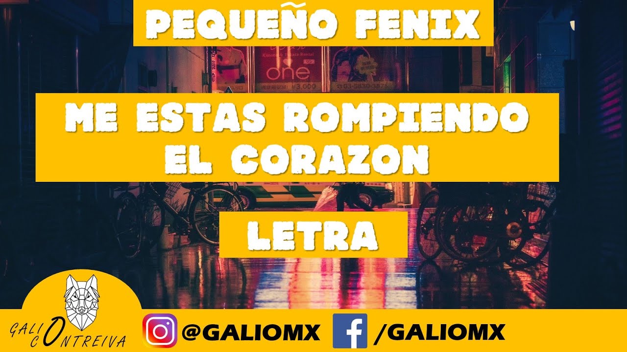 Pequeño fénix   Me estás rompiendo el corazón (Letra)