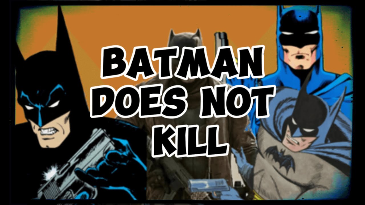 Batman DOES NOT Kill !!