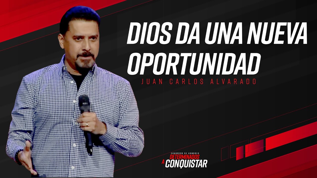 Dios da una nueva oportunidad / Juan Carlos Alvarado