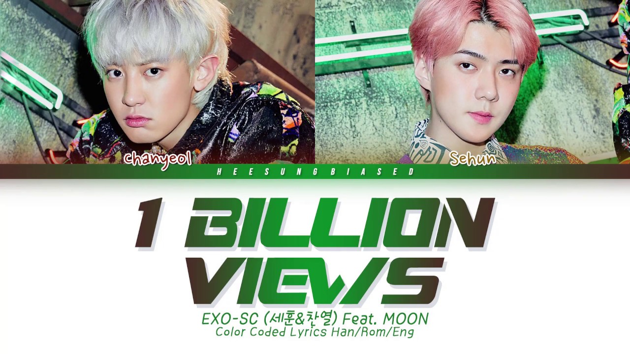 EXO-SC 세훈&찬열 '10억뷰 (1 Billion Views) (Feat. MOON)' Color Coded Lyrics [Han/Rom/Eng]