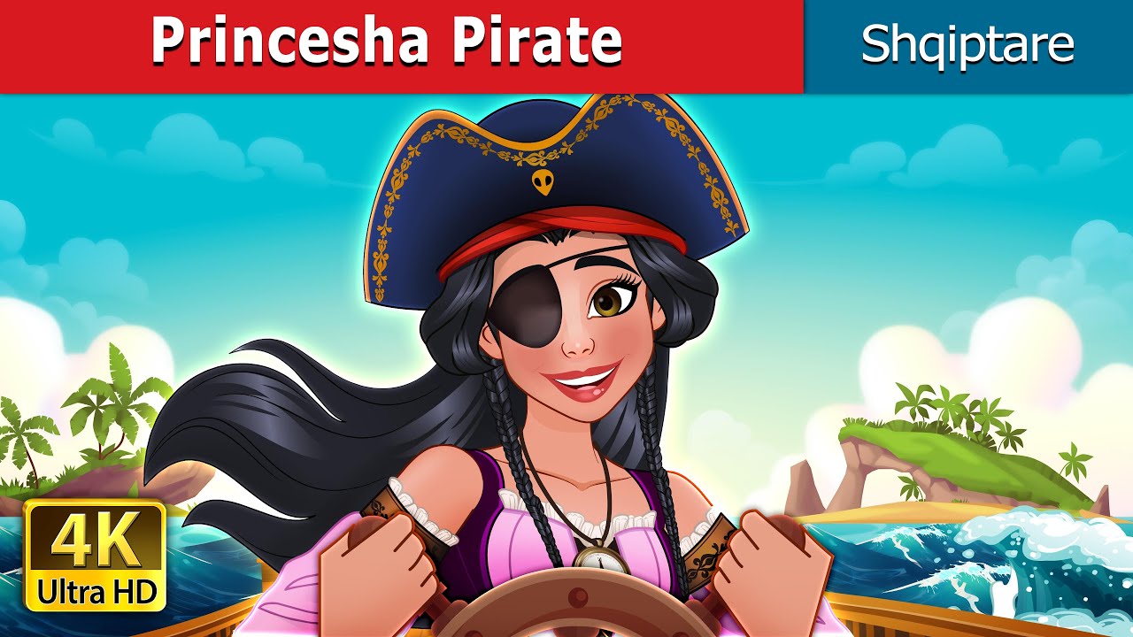 Princesha Pirate | The Pirate Princess in Albanian | @AlbanianFairyTales