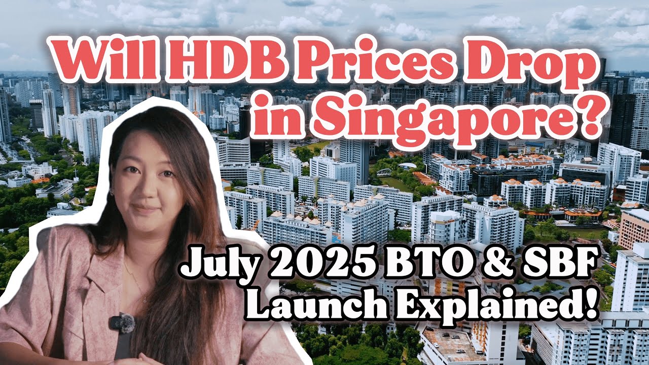 July 2025 BTO & SBF Launch Explained! Will HDB Prices Drop in Singapore?